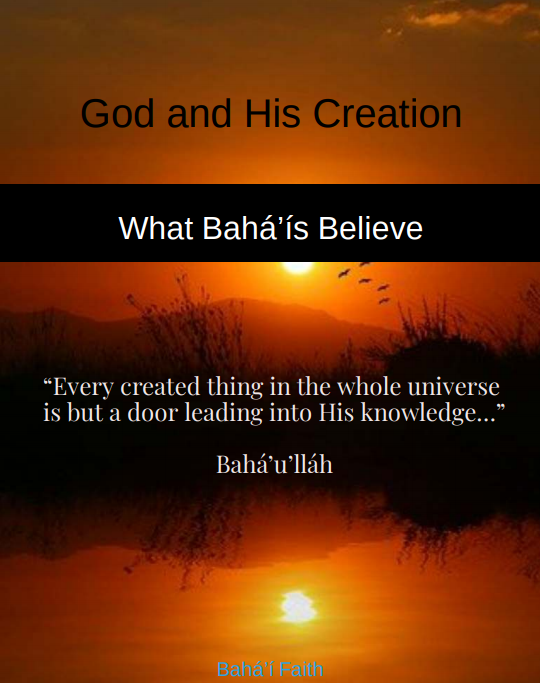 God and His Creation - Bahá'í Faith