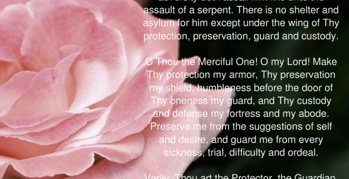 Bahai prayer O my Lord! Thou knowest that the people are encircled with pain and calamities